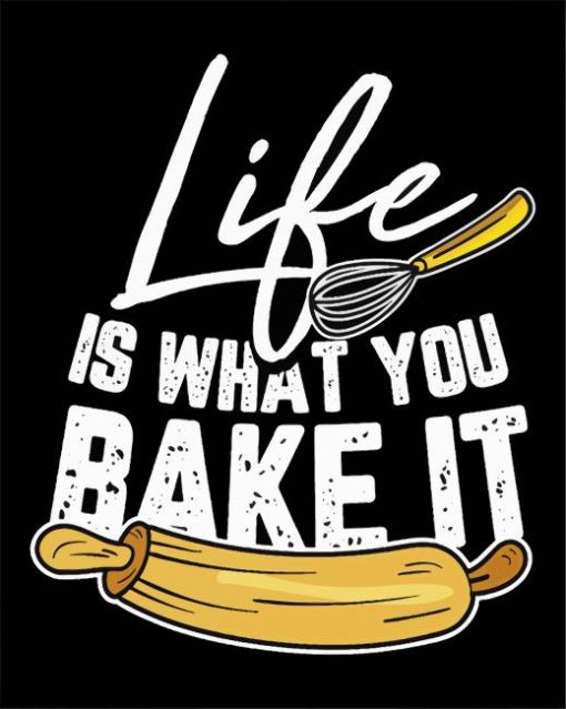 Life Is What You Bake It Diamond Paintings